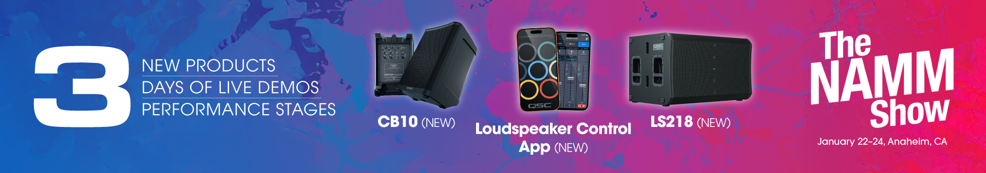 The NAMM Show, January 22-24 Anaheim, CA, 3 new products, 3 days of live demos, 3 performance stages